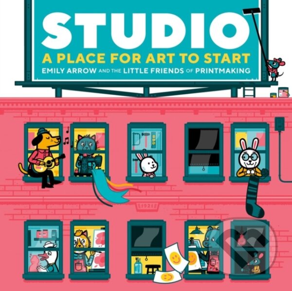 Levně Studio: A Place for Art to Start - Emily Arrow, Melissa Buchanan, James Buchanan - kniha z kategorie Beletria