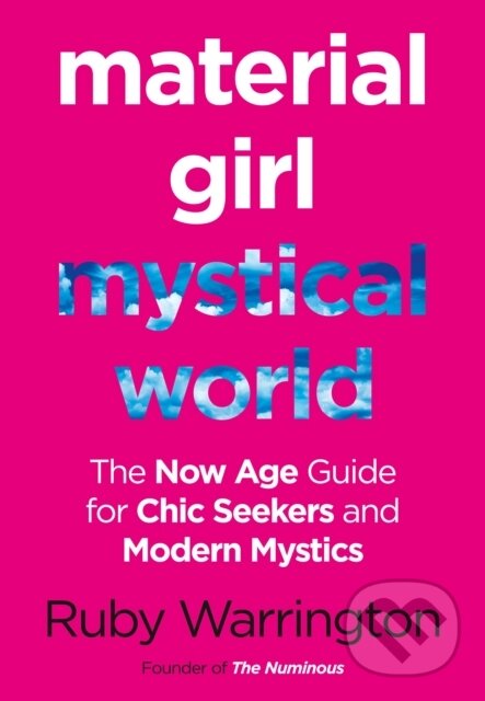 Levně Material Girl, Mystical World (The Now-Age Guide for Chic Seekers and Modern Mystics) - kniha z kategorie Zdravie a životný štýl