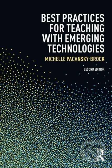 Levně Best Practices for Teaching with Emerging Technologies - kniha z kategorie Pedagogika