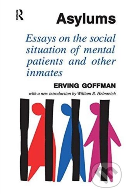 Levně Asylums (Essays on the Social Situation of Mental Patients and Other Inmates) - kniha z kategorie Sociológia