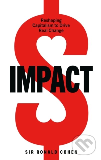 Levně Impact (Reshaping Capitalism to Drive Real Change) - kniha z kategorie Biznis a manažment