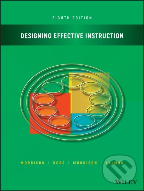 Levně Designing Effective Instruction - Gary R. Morrison, Steven J. Ross, Jennifer R. Morrison, Howard K. Kalman - kniha z kategorie Humanitné a…
