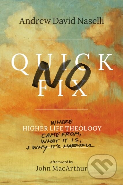 Kniha: No Quick Fix (Andrew David Naselli). , 2017