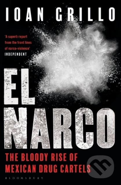 Levně El Narco (The Bloody Rise of Mexican Drug Cartels) - kniha z kategorie Životopisy, reportáže a myšlienky