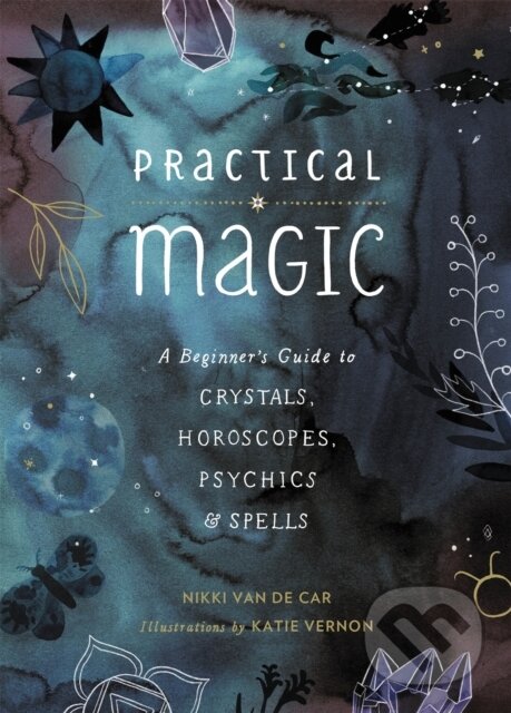 Levně Practical Magic (A Beginner's Guide to Crystals, Horoscopes, Psychics, and Spells) - kniha z kategorie Zdravie a životný štýl