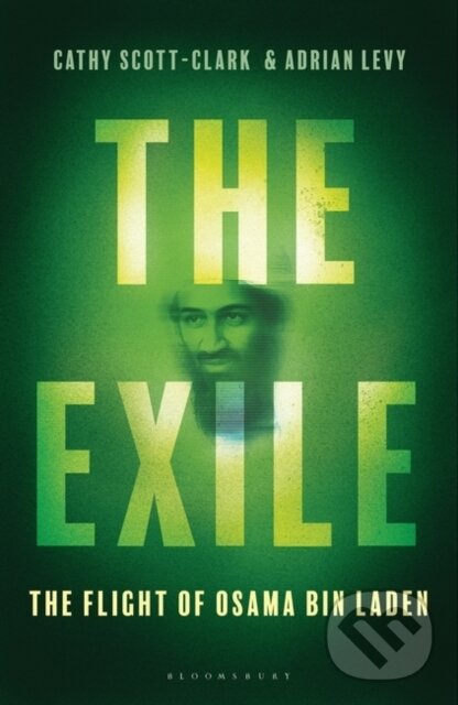 The Exile (The Flight of Osama bin Laden) - Adrian Levy, Catherine Scott-Clark - kniha z kategorie Priemysel, stavebníctvo a strojárstvo