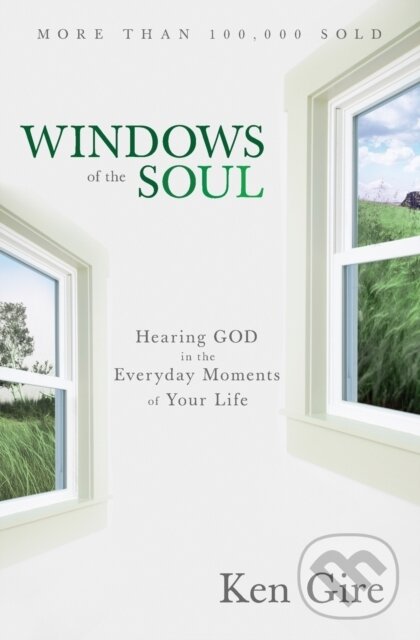 Levně Windows of the Soul (Hearing God in the Everyday Moments of Your Life) - kniha z kategorie Filozofia