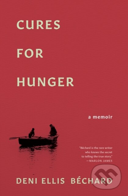 Levně Cures for Hunger (A Memoir) - Deni Ellis Bechard - kniha z kategorie Životopisy