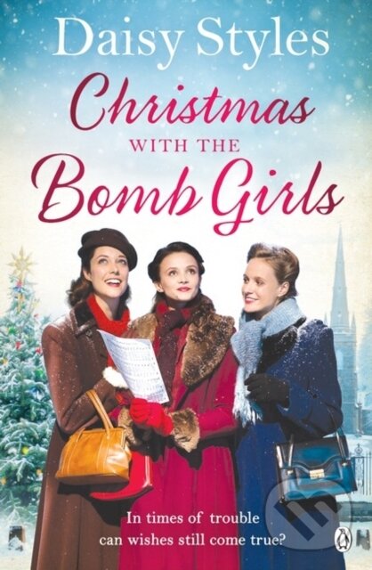 Levně Christmas with the Bomb Girls (The perfect Christmas wartime story to cosy up with this year) - kniha z kategorie Beletria