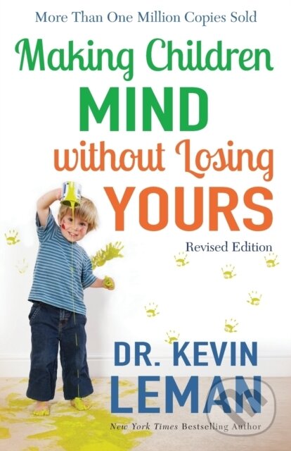 Kniha: Making Children Mind without Losing Yours (Dr. Kevin Leman). , 2017