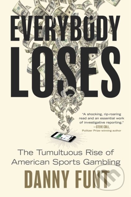 Levně Everybody Loses (The Tumultuous Rise of American Sports Gambling) - kniha z kategorie Šport