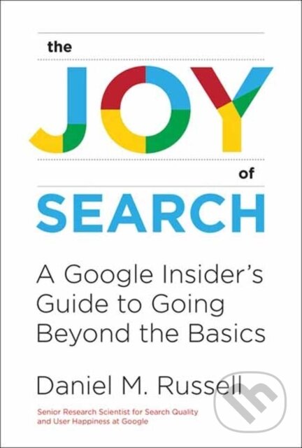 Levně The Joy of Search (A Google Insider's Guide to Going Beyond the Basics) - kniha z kategorie Siete a internet