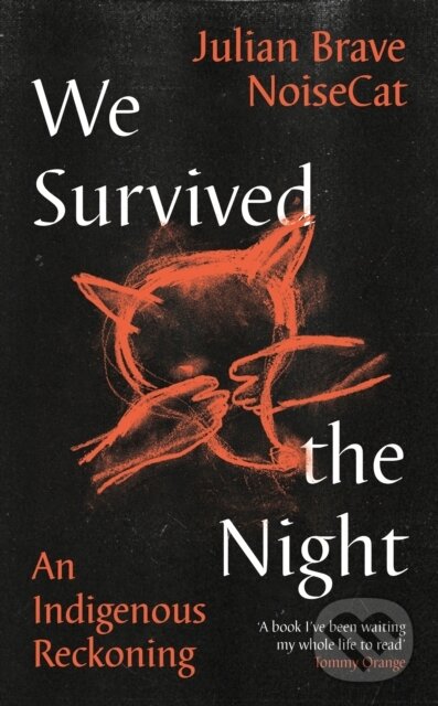 Levně We Survived the Night (An Indigenous Reckoning) - Julian Brave NoiseCat - kniha z kategorie História
