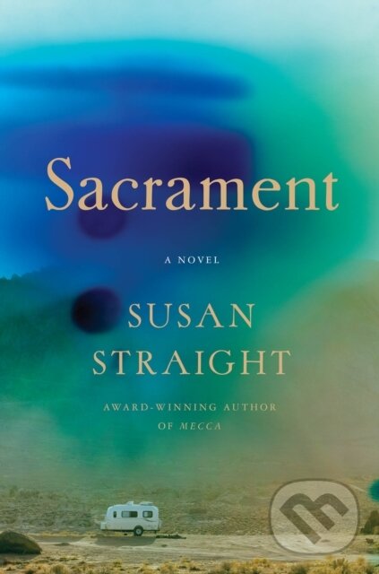Levně Sacrament (A Novel) - Susan Straight - kniha z kategorie Spoločenská beletria