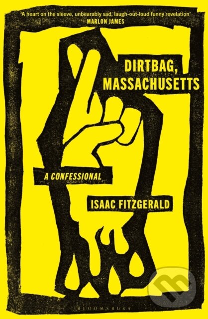 Levně Dirtbag, Massachusetts (A Confessional) - Isaac Fitzgerald - kniha z kategorie Životopisy, reportáže a myšlienky
