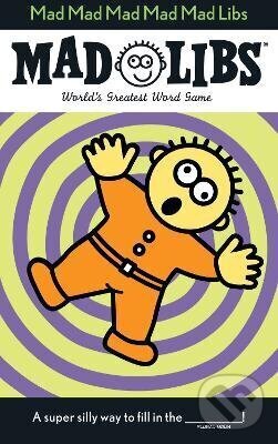 Kniha: Mad Mad Mad Mad Mad Libs (-). Penguin Putnam Inc, 1998
