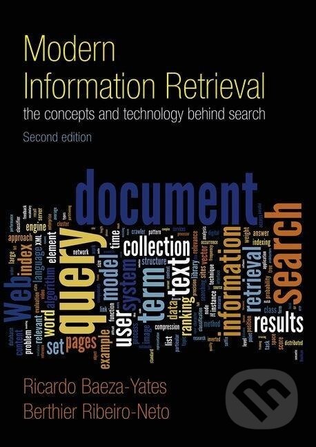 Kniha: Modern Information Retrieval (Ricardo Baeza-Yates). , 2010
