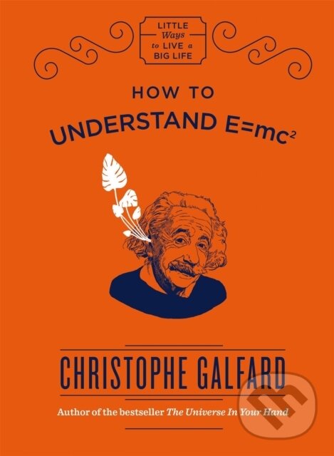 Levně How To Understand E =mc² - Christophe Galfard - kniha z kategorie Fyzika