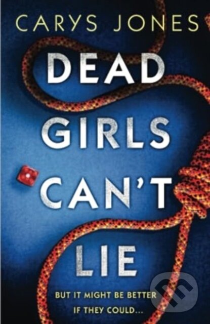 Levně Dead Girls Can't Lie (A gripping thriller that will keep you hooked to the last page) - kniha z kategorie Beletria