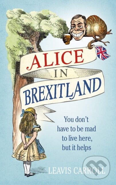 Levně Alice in Brexitland - Leavis Carroll, Lucien Young - kniha z kategorie Eseje, úvahy a glosy