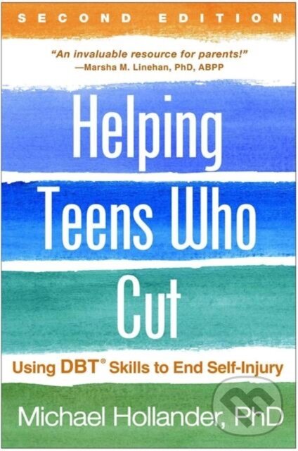 Levně Helping Teens Who Cut (Using DBT Skills to End Self-Injury) - kniha z kategorie Humanitné a spoločenské vedy