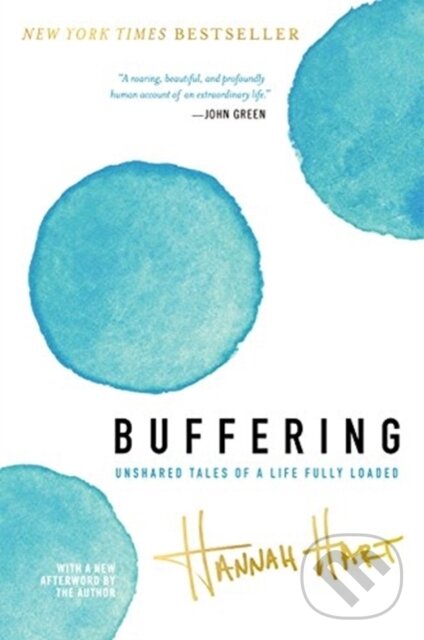 Levně Buffering (Unshared Tales of a Life Fully Loaded) - Hannah Hart - kniha z kategorie Siete a internet