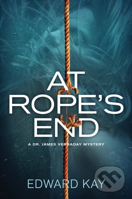 Levně At Rope's End (A Dr. James Verraday Mystery) - Edward Kay - kniha z kategorie Thrillery