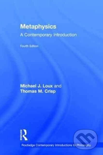 Levně Metaphysics (A Contemporary Introduction) - Michael J. Loux - kniha z kategorie Filozofia