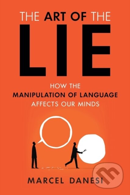 Levně The Art of the Lie (How the Manipulation of Language Affects Our Minds) - kniha z kategorie Jazykové učebnice a slovníky