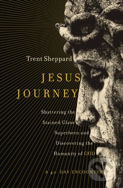 Levně Jesus Journey (Shattering the Stained Glass Superhero and Discovering the Humanity of God) - kniha z kategorie Náboženstvo a ezoterika