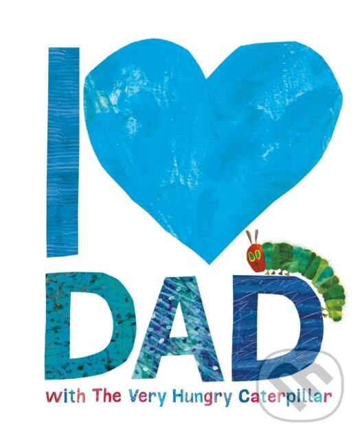 Levně I Love Dad with the Very Hungry Caterpillar - Eric Carle - kniha z kategorie Pre deti a mládež