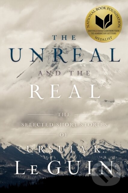 Levně Unreal and the Real (The Selected Short Stories of Ursula K. Le Guin) - kniha z kategorie Sci-fi
