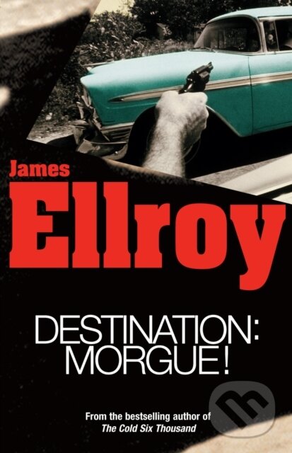 Levně Destination: Morgue - Ellroy James - kniha z kategorie Životopisy, reportáže a myšlienky