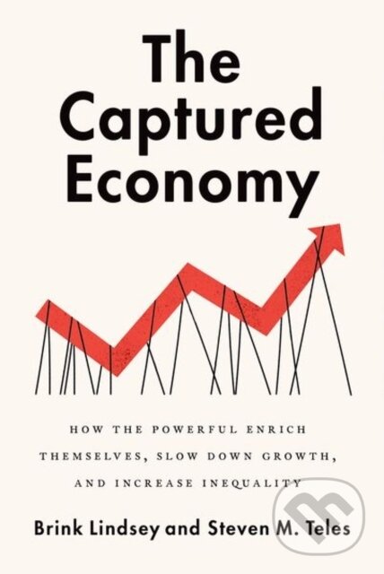 Levně The Captured Economy (How the Powerful Become Richer, Slow Down Growth, and Increase Inequality) - kniha z kategorie Biznis a manažment
