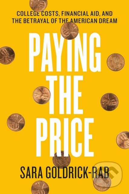 Levně Paying the Price (College Costs, Financial Aid, and the Betrayal of the American Dream) - kniha z kategorie Biznis a manažment