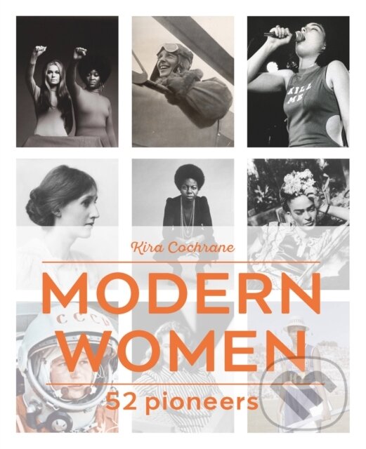 Levně Modern Women (52 Pioneers) - Kira Cochrane - kniha z kategorie Životopisy
