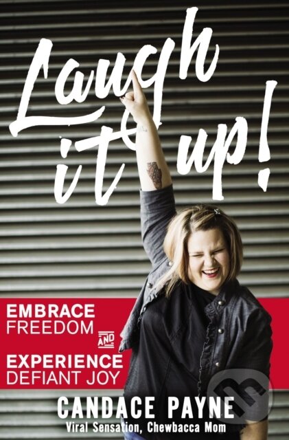 Levně Laugh It Up! (Embrace Freedom and Experience Defiant Joy) - kniha z kategorie Náboženstvo a ezoterika