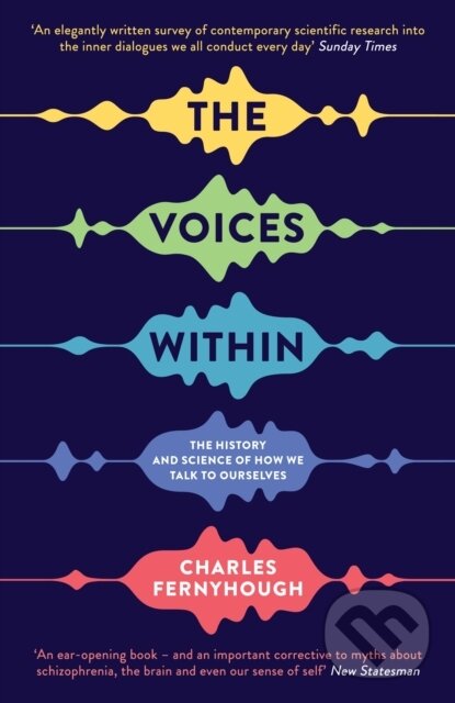 Levně The Voices Within (The History and Science of How We Talk to Ourselves) - kniha z kategorie Psychológia