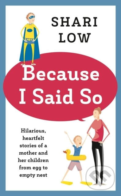 Levně Because I Said So (And Other Unreasonable Tales of Motherhood) - kniha z kategorie Zdravie a životný štýl