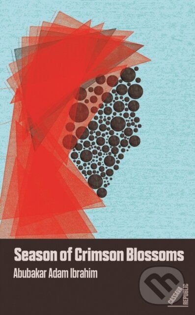 Levně Season of Crimson Blossoms - Abubakar Adam Ibrahim - kniha z kategorie Beletria