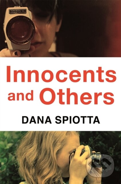 Levně Innocents and Others - Dana Spiotta - kniha z kategorie Spoločenská beletria