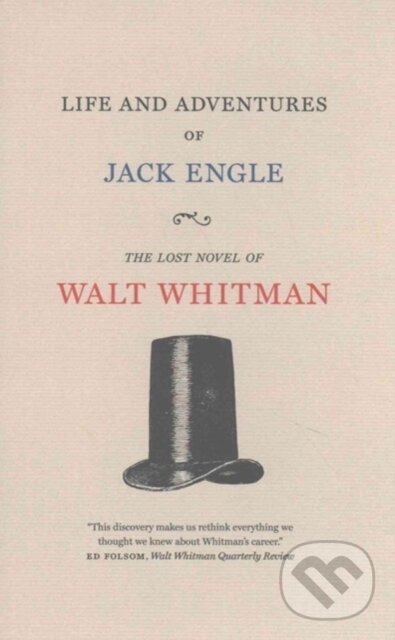 Levně Life and Adventures of Jack Engle (An Auto-Biography; A Story of New York at the Present Time in which the Reader Will Find Some Familiar Characters)…