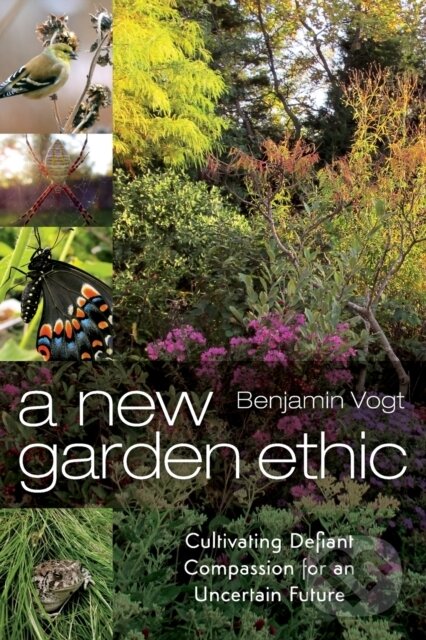 Levně A New Garden Ethic (Cultivating Defiant Compassion for an Uncertain Future) - kniha z kategorie Geológia