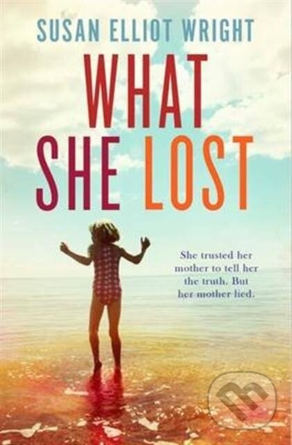 Levně What She Lost - Susan Elliot Wright - kniha z kategorie Beletria