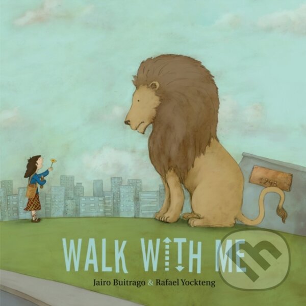 Kniha: Walk with Me (Jairo Buitrago). , 2017