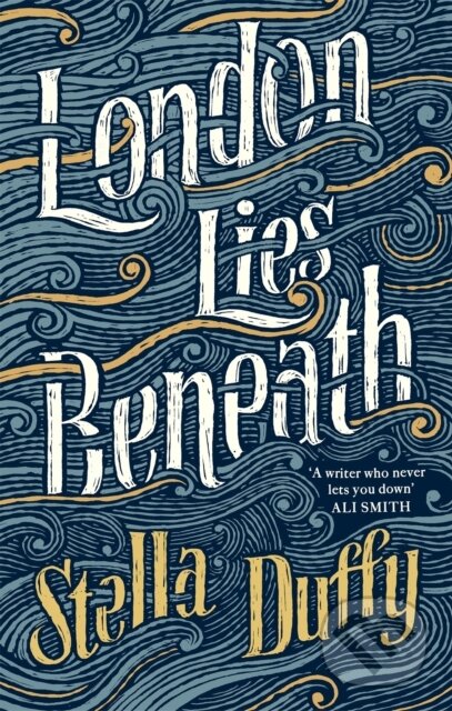 Levně London Lies Beneath - Stella Duffy - kniha z kategorie Spoločenská beletria