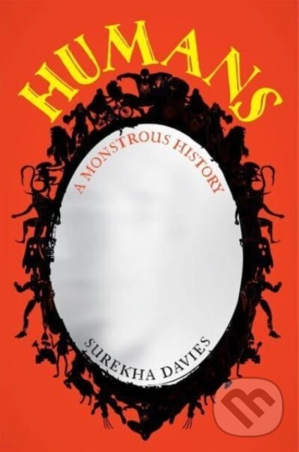 Levně Humans (A Monstrous History) - Surekha Davies - kniha z kategorie História