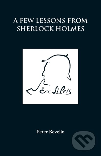 Kniha: A Few Lessons from Sherlock Holmes (Peter Bevelin)