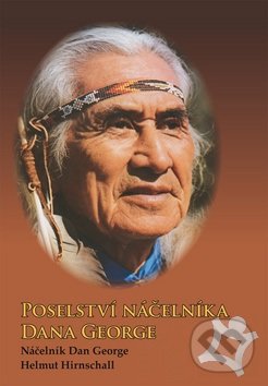 Kniha: Poselství náčelníka Dana George (Dan George a George Dan)