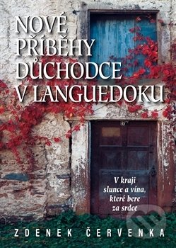 Levně Nové příběhy důchodce v Languedoku (Ve francouzském kraji slunce a vína) - kniha z kategorie Beletria